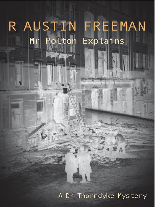 Title details for Mr Polton Explains by R. Austin Freeman - Available